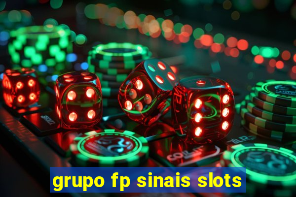 grupo fp sinais slots